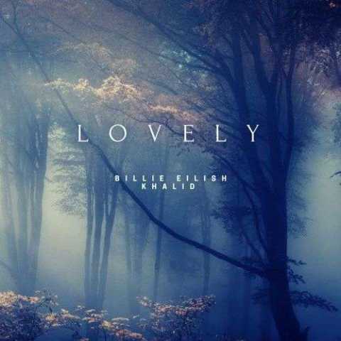 موزیک همراه با متن و ترجمه آهنگ Lovely از  Billie Eilish و Khalid